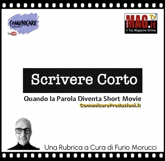 Furio Morucci: Al via il progetto “Scrivere Corto..Quando la Parola diventa Short Movie” ..