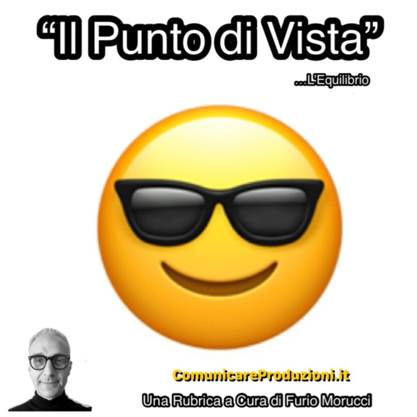 #ComunicareProduzioni: YouMag.it .. Il Punto di Vista_A cura di Furio Morucci..L’Equilibrio